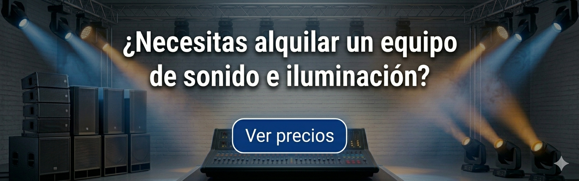 ¿QUIERES ALQUILAR UN EQUIPO DE SONIDO E ILUMINACIÓN?