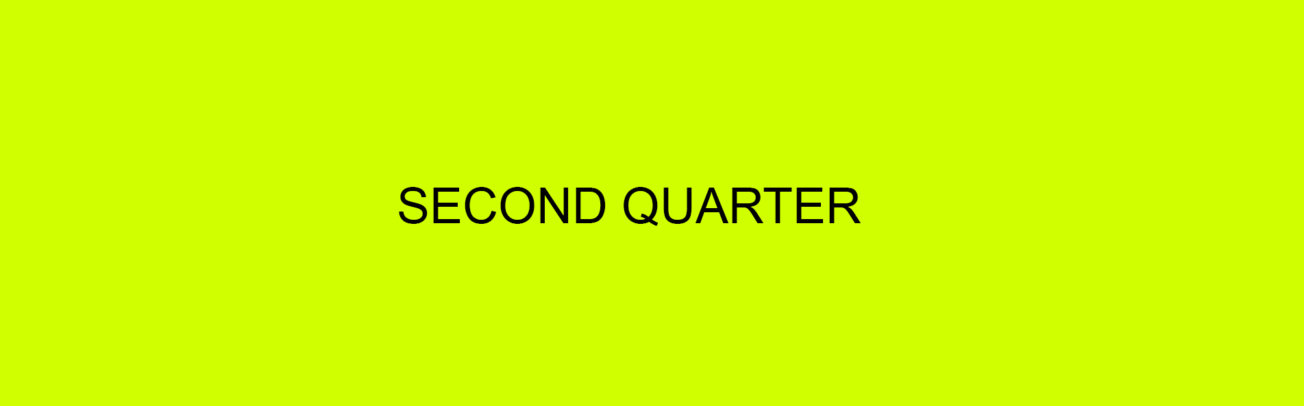 Second Quarter